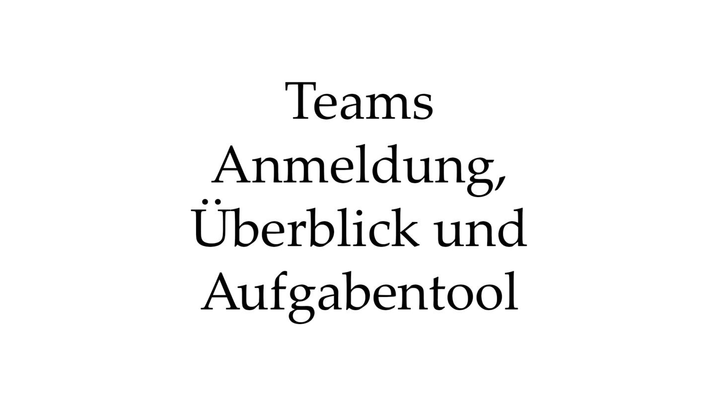 teams: Anmeldung, Überblick und Aufgabentool